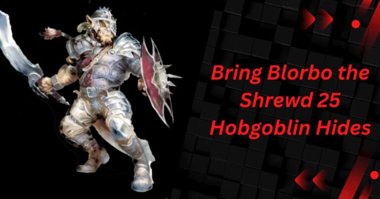 The Tale of Blorbo the Shrewd: Keeper of the 25 Hobgoblin Hides