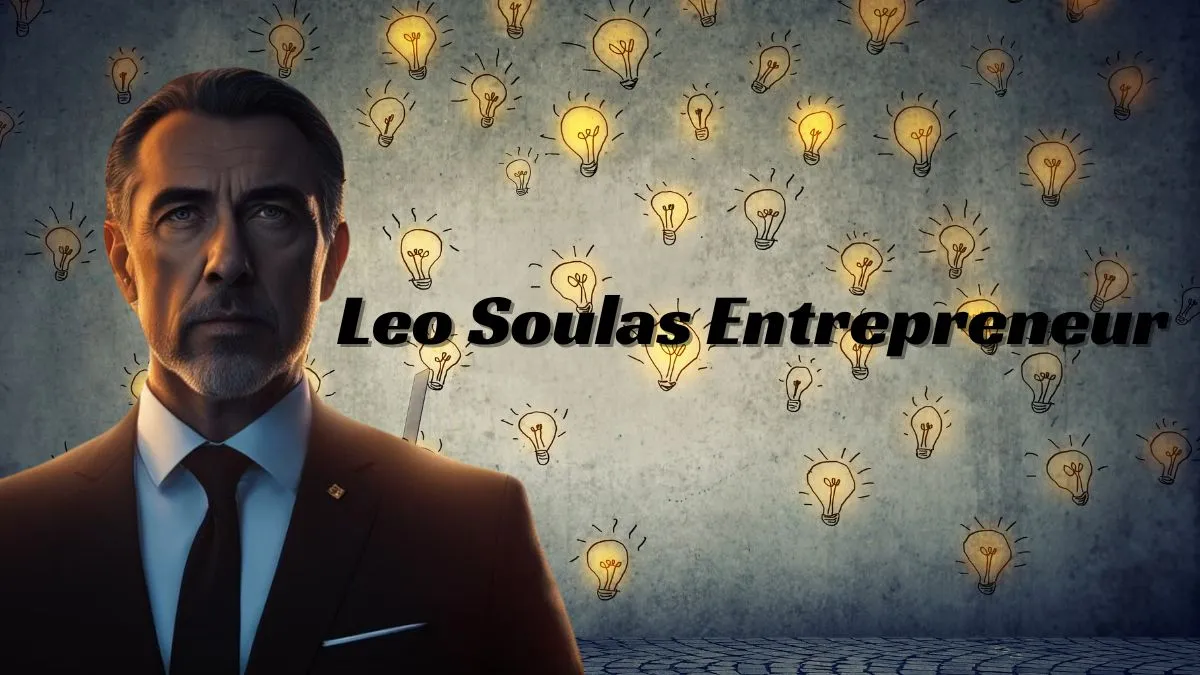 Leo Soulas: An Inspiring Entrepreneur