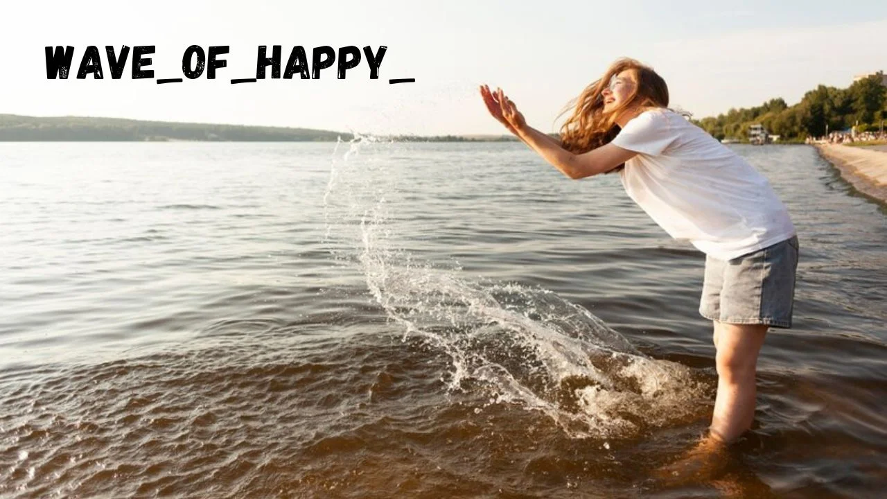 Wave of Happy: Riding the Tide of Positivity