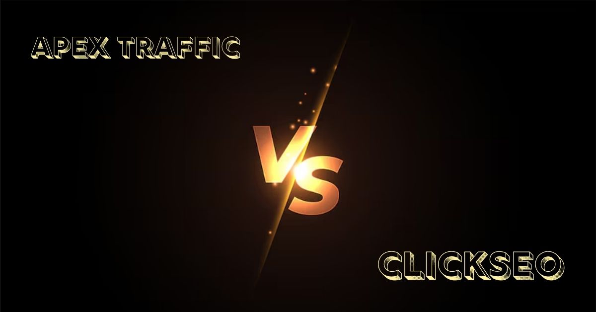 Apex Traffic vs. ClickSEO: A Comparative Analysis of SEO Services